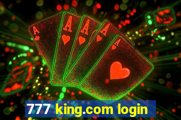 777 king.com login